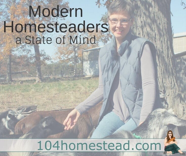 Being a Modern Homesteader is a State of Mind