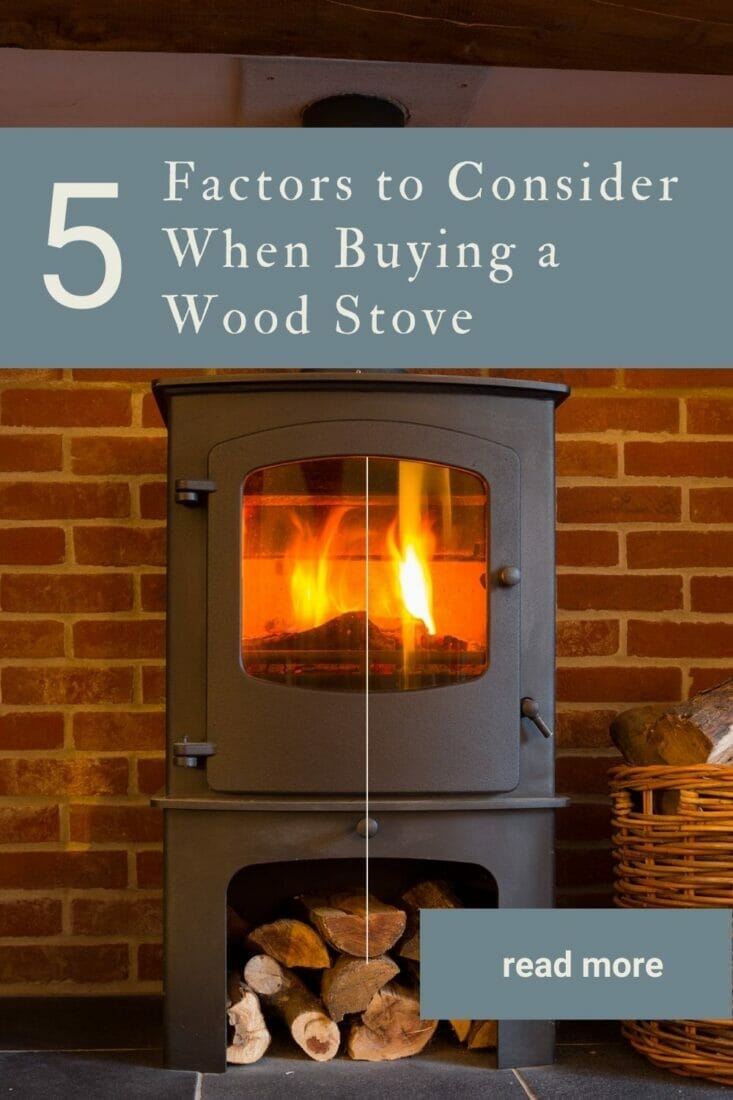 A pinterest-friendly graphic for things to consider when buying a wood stove.
